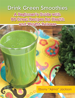 Drink Green Smoothies: A Beginner’s Guide with 80 Great Recipes